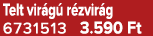 Telt vir g r zvir g 6731513 3.590 Ft