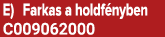 E) Farkas a holdf nyben C009062000