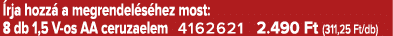  rja hozz a megrendel s hez most: 8 db 1,5 V os AA ceruzaelem 4162621 2.490 Ft (311,25 Ft/db)