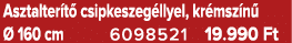 Asztalter t csipkeszeg llyel, kr msz n    160 cm 6098521 19.990 Ft