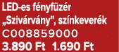 LED es f nyf z r „Sziv rv ny”, sz nkever k C008859000 3.890 Ft 1.690 Ft