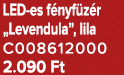 LED es f nyf z r „Levendula”, lila C008612000 2.090 Ft