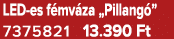 LED es f mv za „Pillang ” 7375821 13.390 Ft