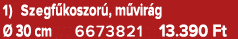 1) Szegf koszor , m vir g  30 cm 6673821 13.390 Ft