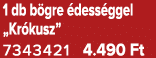 1 db b gre dess ggel „Kr kusz” 7343421 4.490 Ft