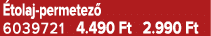  tolaj permetez 6039721 4.490 Ft 2.990 Ft
