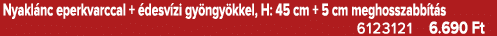 Nyakl nc eperkvarccal + desv zi gy ngy kkel, H: 45 cm + 5 cm meghosszabb t s 6123121 6.690 Ft