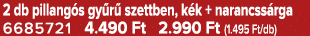 2 db pillang s gy r szettben, k k + narancss rga 6685721 4.490 Ft 2.990 Ft (1.495 Ft/db)