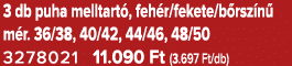 3 db puha melltart , feh r/fekete/b rsz n m r. 36/38, 40/42, 44/46, 48/50 3278021 11.090 Ft (3.697 Ft/db)