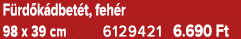 F rd k dbet t, feh r 98 x 39 cm 6129421 6.690 Ft