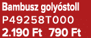 Bambusz goly stoll P49258T000 2.190 Ft 790 Ft