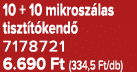 10 + 10 mikrosz las tiszt t kend 7178721 6.690 Ft (334,5 Ft/db)