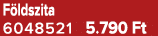 F ldszita 6048521 5.790 Ft