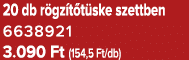 20 db r gz t t ske szettben 6638921 3.090 Ft (154,5 Ft/db)
