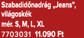 Szabadid nadr g „Jeans”, vil gosk k m r. S, M, L, XL 7703031 11.090 Ft