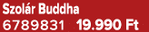 Szol r Buddha 6789831 19.990 Ft