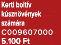 Kerti bolt v k szn v nyek sz m ra C009607000 5.100 Ft