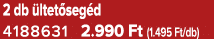 2 db ltet seg d 4188631 2.990 Ft (1.495 Ft/db)