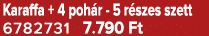 Karaffa + 4 poh r 5 r szes szett 6782731 7.790 Ft