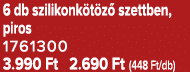 6 db szilikonk t z szettben, piros 1761300 3.990 Ft 2.690 Ft (448 Ft/db)