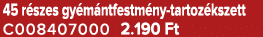 45 r szes gy m ntfestm ny tartoz kszett C008407000 2.190 Ft