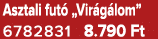 Asztali fut „Vir g lom” 6782831 8.790 Ft