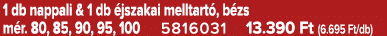 1 db nappali & 1 db jszakai melltart , b zs m r. 80, 85, 90, 95, 100 5816031 13.390 Ft (6.695 Ft/db)