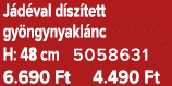 J d val d sz tett gy ngynyakl nc H: 48 cm 5058631 6.690 Ft 4.490 Ft