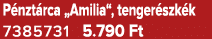 P nzt rca „Amilia“, tenger szk k 7385731 5.790 Ft