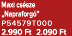Maxi cs sze „Napraforg ” P54579T000 2.990 Ft 2.090 Ft