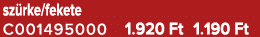 sz rke/fekete C001495000 1.920 Ft 1.190 Ft