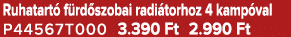 Ruhatart f rd szobai radi torhoz 4 kamp val P44567T000 3.390 Ft 2.990 Ft