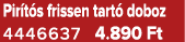 Pir t s frissen tart doboz 4446637 4.890 Ft