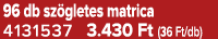 96 db sz gletes matrica 4131537 3.430 Ft (36 Ft/db)