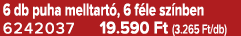 6 db puha melltart , 6 f le sz nben 6242037 19.590 Ft (3.265 Ft/db)