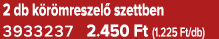 2 db k r mreszel szettben 3933237 2.450 Ft (1.225 Ft/db)