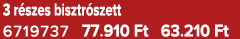 3 r szes bisztr szett 6719737 77.910 Ft 63.210 Ft