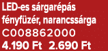 LED es s rgar p s f nyf z r, narancss rga C008862000 4.190 Ft 2.690 Ft