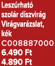 Lesz rhat szol r d szvir g Vir gvar zslat, k k C008887000 6.490 Ft 4.890 Ft
