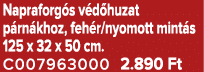 Napraforg s v d huzat p rn khoz, feh r/nyomott mint s 125 x 32 x 50 cm. C007963000 2.890 Ft