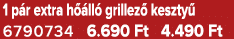 1 p r extra h ll  grillez  keszty  6790734 6.690 Ft 4.490 Ft