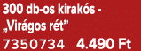 300 db os kirak s „Vir gos r t” 7350734 4.490 Ft