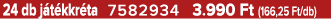 24 db j t kkr ta 7582934 3.990 Ft (166,25 Ft/db)