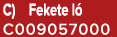 C) Fekete l C009057000