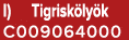 I) Tigrisk ly k C009064000