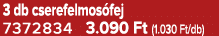 3 db cserefelmos fej 7372834 3.090 Ft (1.030 Ft/db)