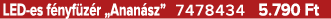 LED es f nyf z r „Anan sz” 7478434 5.790 Ft