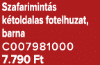 Szafarimint s k toldalas fotelhuzat, barna C007981000 7.790 Ft