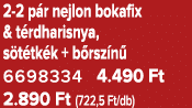 2 2 p r nejlon bokafix & t rdharisnya, s t tk k + b rsz n 6698334 4.490 Ft 2.890 Ft (722,5 Ft/db)