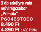 3 db erk lyre val m vir gcsokor „Primula” P60469T000 8.490 Ft 4.890 Ft (1.630 Ft/db)
